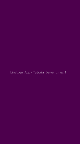 Tampilan Antarmuka Aplikasi Lingtogel App - Tutorial Server Linux - 1