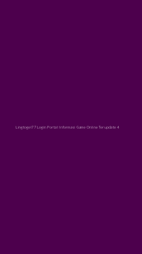 Tampilan Antarmuka Aplikasi Lingtogel77 Login Portal Informasi Game Online Terupdate - 4