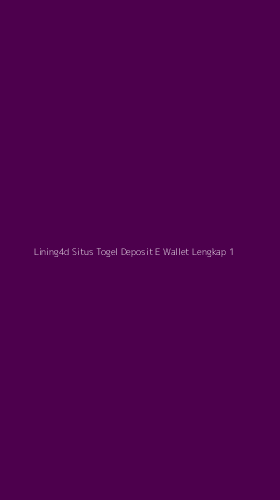 Tampilan Antarmuka Aplikasi Lining4d Situs Togel Deposit E Wallet Lengkap - 1