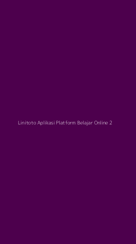 Tampilan Antarmuka Aplikasi Linitoto Aplikasi Platform Belajar Online - 2