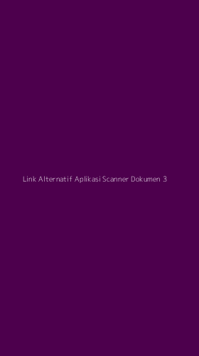 Tampilan Antarmuka Aplikasi Link Alternatif Aplikasi Scanner Dokumen - 3