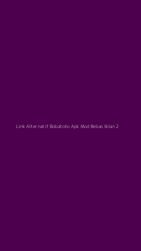 Tampilan Antarmuka Aplikasi Link Alternatif Bobatoto Apk Mod Bebas Iklan - 2