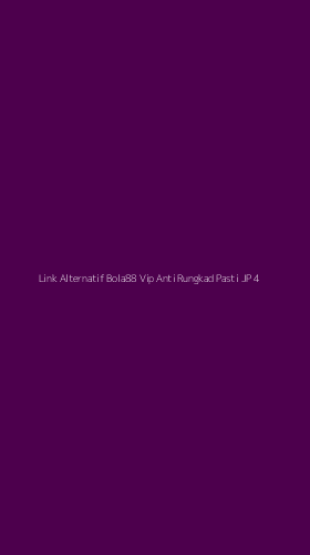 Tampilan Antarmuka Aplikasi Link Alternatif Bola88 Vip Anti Rungkad Pasti Jp - 4