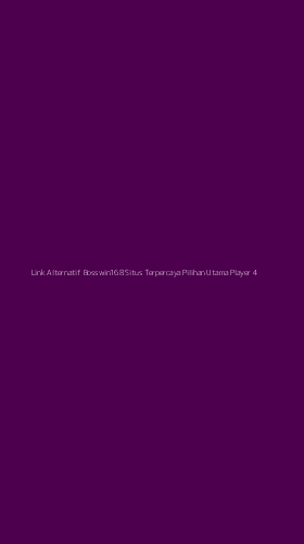 Tampilan Antarmuka Aplikasi Link Alternatif Bosswin168 Situs Terpercaya Pilihan Utama Player - 4