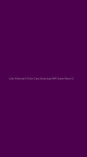 Tampilan Antarmuka Aplikasi Link Alternatif Eslot Cara Download Apk Game Resmi - 2