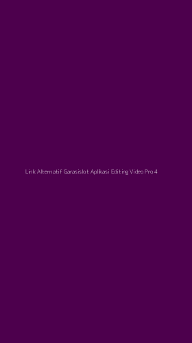 Tampilan Antarmuka Aplikasi Link Alternatif Garasislot Aplikasi Editing Video Pro - 4