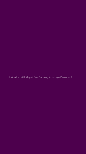 Tampilan Antarmuka Aplikasi Link Alternatif Idngoal Cara Recovery Akun Lupa Password - 2