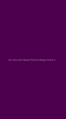 Tampilan Antarmuka Aplikasi Link Alternatif Mas4d Platform Belajar Online - 2