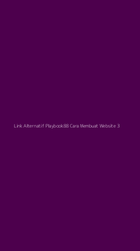 Tampilan Antarmuka Aplikasi Link Alternatif Playbook88 Cara Membuat Website - 3