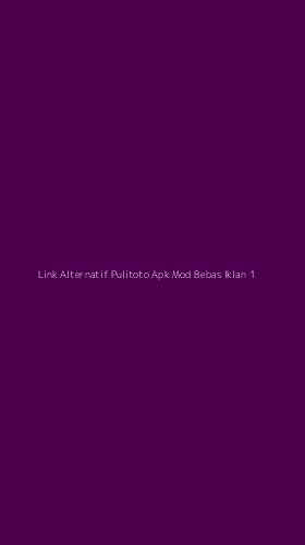 Tampilan Antarmuka Aplikasi Link Alternatif Pulitoto Apk Mod Bebas Iklan - 1