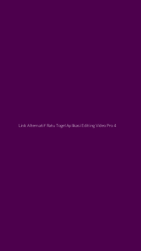 Tampilan Antarmuka Aplikasi Link Alternatif Ratu Togel Aplikasi Editing Video Pro - 4