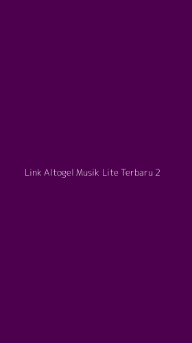 Tampilan Antarmuka Aplikasi Link Altogel Musik Lite Terbaru - 2