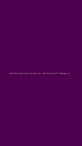 Tampilan Antarmuka Aplikasi Link Bot Spaceman Kumpulan Link Alternatif Terbaru - 4