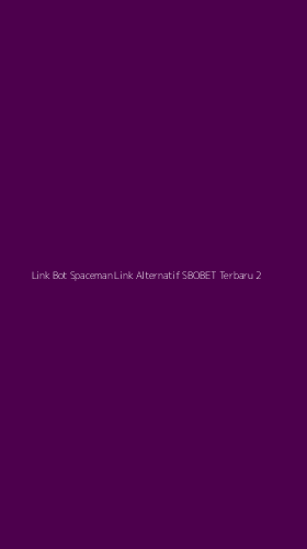 Tampilan Antarmuka Aplikasi Link Bot Spaceman Link Alternatif Sbobet Terbaru - 2