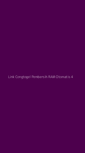 Tampilan Antarmuka Aplikasi Link Congtogel Pembersih Ram Otomatis - 4