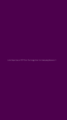 Tampilan Antarmuka Aplikasi Link Depo Gacor Rtp Slot Tertinggi Hari Ini Gampang Maxwin - 1