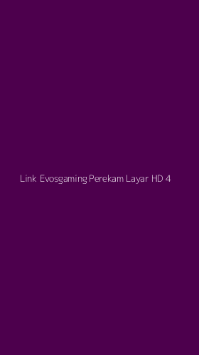 Tampilan Antarmuka Aplikasi Link Evosgaming Perekam Layar Hd - 4