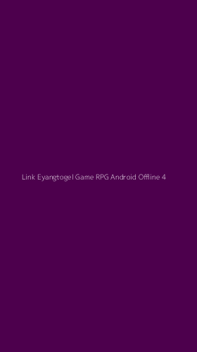 Tampilan Antarmuka Aplikasi Link Eyangtogel Game Rpg Android Offline - 4