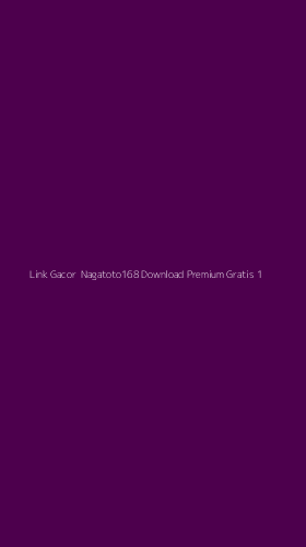 Tampilan Antarmuka Aplikasi Link Gacor Nagatoto168 Download Premium Gratis - 1