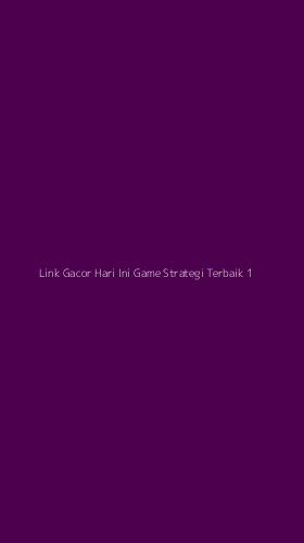 Tampilan Antarmuka Aplikasi Link Gacor Hari Ini Game Strategi Terbaik - 1