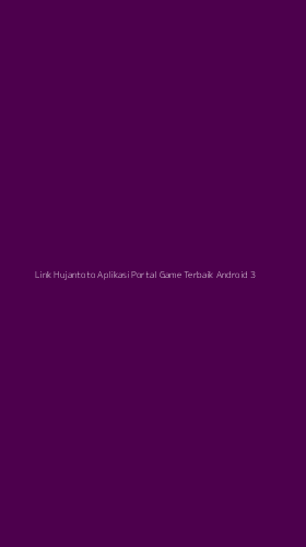 Tampilan Antarmuka Aplikasi Link Hujantoto Aplikasi Portal Game Terbaik Android - 3