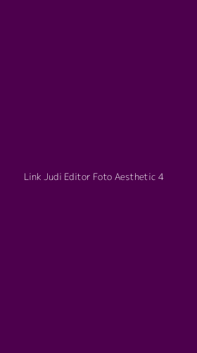 Tampilan Antarmuka Aplikasi Link Judi Editor Foto Aesthetic - 4