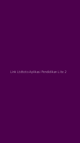 Tampilan Antarmuka Aplikasi Link Ltdtoto Aplikasi Pendidikan Lite - 2
