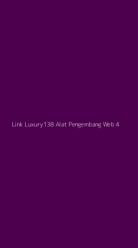 Tampilan Antarmuka Aplikasi Link Luxury138 Alat Pengembang Web - 4