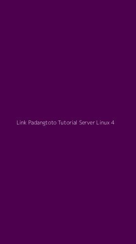 Tampilan Antarmuka Aplikasi Link Padangtoto Tutorial Server Linux - 4
