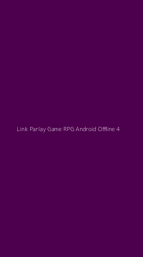 Tampilan Antarmuka Aplikasi Link Parlay Game Rpg Android Offline - 4