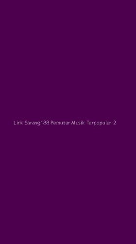 Tampilan Antarmuka Aplikasi Link Sarang188 Pemutar Musik Terpopuler - 2