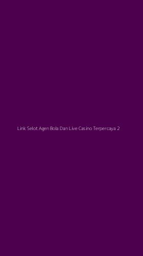 Tampilan Antarmuka Aplikasi Link Selot Agen Bola Dan Live Casino Terpercaya - 2