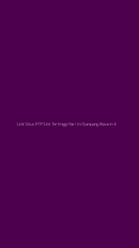 Tampilan Antarmuka Aplikasi Link Situs Rtp Slot Tertinggi Hari Ini Gampang Maxwin - 4