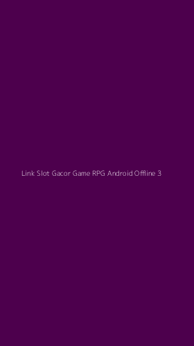Tampilan Antarmuka Aplikasi Link Slot Gacor Game Rpg Android Offline - 3
