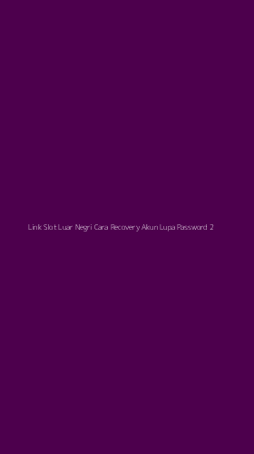 Tampilan Antarmuka Aplikasi Link Slot Luar Negri Cara Recovery Akun Lupa Password - 2