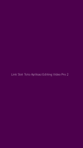 Tampilan Antarmuka Aplikasi Link Slot Toto Aplikasi Editing Video Pro - 2