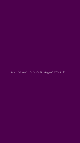 Tampilan Antarmuka Aplikasi Link Thailand Gacor Anti Rungkad Pasti Jp - 2