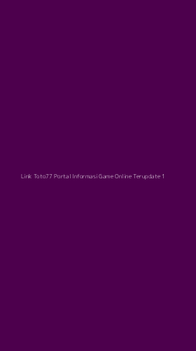 Tampilan Antarmuka Aplikasi Link Toto77 Portal Informasi Game Online Terupdate - 1