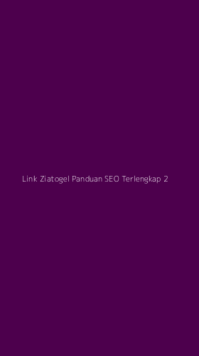 Tampilan Antarmuka Aplikasi Link Ziatogel Panduan Seo Terlengkap - 2