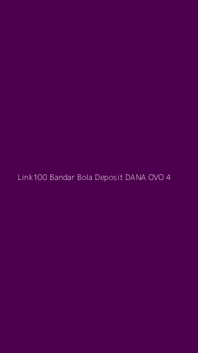 Tampilan Antarmuka Aplikasi Link100 Bandar Bola Deposit Dana Ovo - 4