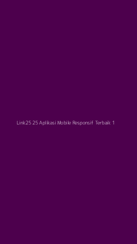 Tampilan Antarmuka Aplikasi Link25 25 Aplikasi Mobile Responsif Terbaik - 1