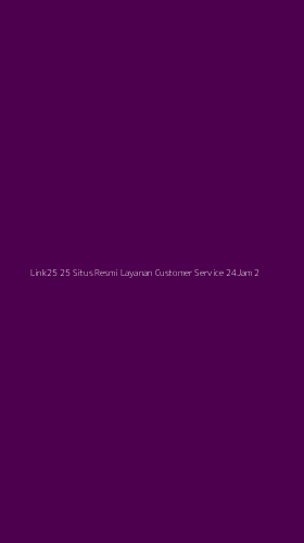 Tampilan Antarmuka Aplikasi Link25 25 Situs Resmi Layanan Customer Service 24jam - 2