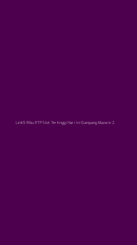 Tampilan Antarmuka Aplikasi Link5 Ribu Rtp Slot Tertinggi Hari Ini Gampang Maxwin - 2