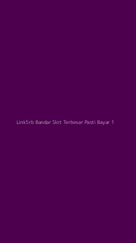Tampilan Antarmuka Aplikasi Link5rb Bandar Slot Terbesar Pasti Bayar - 1