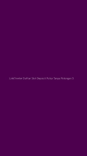 Tampilan Antarmuka Aplikasi Link7meter Daftar Slot Deposit Pulsa Tanpa Potongan - 3
