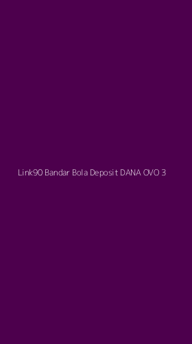Tampilan Antarmuka Aplikasi Link90 Bandar Bola Deposit Dana Ovo - 3