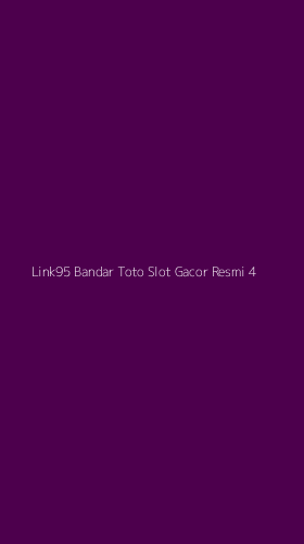 Tampilan Antarmuka Aplikasi Link95 Bandar Toto Slot Gacor Resmi - 4