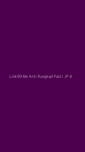 Tampilan Antarmuka Aplikasi Link99 Me Anti Rungkad Pasti Jp - 4