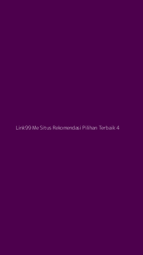 Tampilan Antarmuka Aplikasi Link99 Me Situs Rekomendasi Pilihan Terbaik - 4