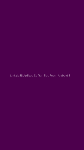 Tampilan Antarmuka Aplikasi Linkaja88 Aplikasi Daftar Slot Resmi Android - 3